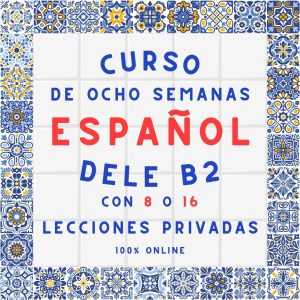 Curso de Español B2 – Preparación DELE (1:1)